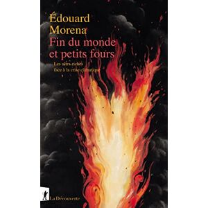Morena, Édouard Fin du monde et petits fours Les ultra-riches face à la crise climatique Morena, Édouard Fin du monde et petits fours Les ultra-riches face à la crise climatique