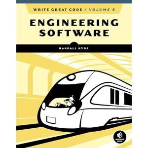 Randall Hyde Write Great Code Volume 3: Engineering Software Randall Hyde Write Great Code Volume 3: Engineering Software