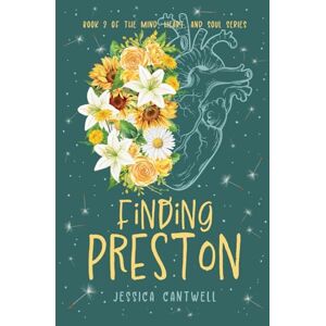 Cantwell, Jessica Finding Preston: 2 (The Mind, Heart, and Soul Series) Cantwell, Jessica Finding Preston: 2 (The Mind, Heart, and Soul Series)