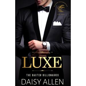 Daisy Tech Luxe: A Billionaire Romance (The Baxter Billionaires) Daisy Tech Luxe: A Billionaire Romance (The Baxter Billionaires)