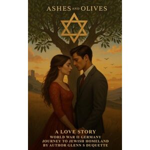 DuQuette, Glenn S Ashes and Olives: A Love Story DuQuette, Glenn S Ashes and Olives: A Love Story
