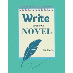 Molyneux, Michelle Write a Novel Workbook: Outlining Tool for Teens Molyneux, Michelle Write a Novel Workbook: Outlining Tool for Teens