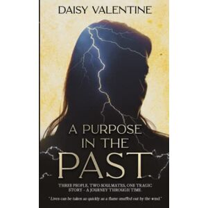 Daisy Tech A Purpose in the Past: Three people, two soulmates, one tragic story a journey through time. Daisy Tech A Purpose in the Past: Three people, two soulmates, one tragic story a journey through time.