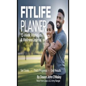 O'Maley, Deacon John FitLife Planner: 12-Week Workout & Wellness Journal Subtitle: Set Goals – Track Progress – Get Results (Deacon O'Maley's Health, Wellness and Fitness Series Collection) O'Maley, Deacon John FitLife Planner: 12-Week Workout & Wellness Journal Subtitle: Set Goals – Track Progress – Get Results (Deacon O'Maley's Health, Wellness and Fitness Series Collection)