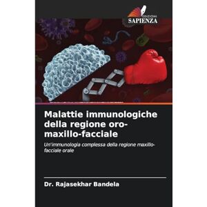 Bandela, Dr Rajasekhar Malattie immunologiche della regione oro-maxillo-facciale: Un'immunologia complessa della regione maxillo-facciale orale Bandela, Dr Rajasekhar Malattie immunologiche della regione oro-maxillo-facciale: Un'immunologia complessa della regione maxillo-facciale orale