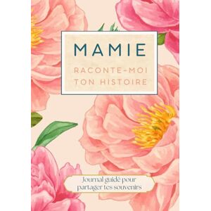 Lyre, Paloma Mamie raconte moi ton histoire: livre cadeau pour mamie. Livre à remplir pour raconter ses mémoires ses souvenirs et sa vie Lyre, Paloma Mamie raconte moi ton histoire: livre cadeau pour mamie. Livre à remplir pour raconter ses mémoires ses souvenirs et sa vie
