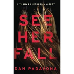 Padavona, Dan See Her Fall (Wolf Lake Mystery Thriller Suspense Series) Padavona, Dan See Her Fall (Wolf Lake Mystery Thriller Suspense Series)