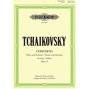 Pyotr Ilyich Tchaikovsky Tchaikovsky: Violin Concerto in D Op. 35 (EP3019B): Solo Part Ed (Edition Peters) Pyotr Ilyich Tchaikovsky Tchaikovsky: Violin Concerto in D Op. 35 (EP3019B): Solo Part Ed (Edition Peters)