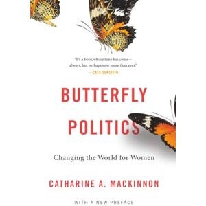 MacKinnon Butterfly Politics: Changing the World for Women, With a New Preface MacKinnon Butterfly Politics: Changing the World for Women, With a New Preface