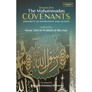 Al-Sha'rani, Imam Abd Al-Wahab Selections from the Muhammadan Covenants Al-Sha'rani, Imam Abd Al-Wahab Selections from the Muhammadan Covenants