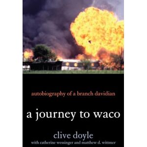 Norman A Journey to Waco: Autobiography of a Branch Davidian Norman A Journey to Waco: Autobiography of a Branch Davidian