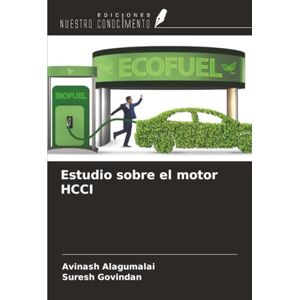 Alagumalai, Avinash Estudio sobre el motor HCCI Alagumalai, Avinash Estudio sobre el motor HCCI