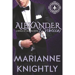 Knightly, Marianne Alexander & Rebecca (Royals of Valleria #1) (Español) (Royals of Valleria Español) Knightly, Marianne Alexander & Rebecca (Royals of Valleria #1) (Español) (Royals of Valleria Español)