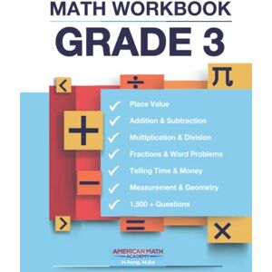 Academy, American Math Grade 3 Math Workbook for Classroom or Homeschool Curriculum / Ages 7-8, 68+ Activities Addition, Subtraction, Multiplication, Division, Fractions, ... Geometry, Measurement 1,500+ Questions & More Academy, American Math Grade 3 Math Workbook for Classroom or Homeschool Curriculum / Ages 7-8, 68+ Activities Addition, Subtraction, Multiplication, Division, Fractions, ... Geometry, Measurement 1,500+ Questions & More