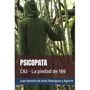 Rodríguez y Aguirre, Juan Antonio de Jesús PSICOPATA: C82 La piedad de 199 Rodríguez y Aguirre, Juan Antonio de Jesús PSICOPATA: C82 La piedad de 199