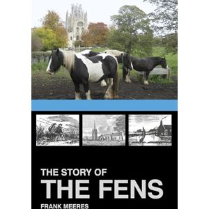 Meeres, Frank The Story of the Fens Meeres, Frank The Story of the Fens