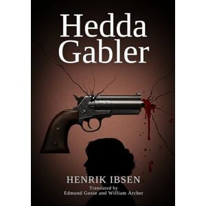 HENRIK IBSEN Hedda Gabler HENRIK IBSEN Hedda Gabler