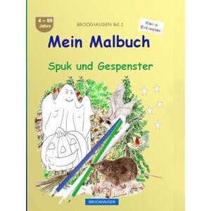 Golldack, Dortje Mein Malbuch: BROCKHAUSEN Buch Bd. 1. Spuk und Gespenster. 4 99 Jahre. Kleine Entdecker Golldack, Dortje Mein Malbuch: BROCKHAUSEN Buch Bd. 1. Spuk und Gespenster. 4 99 Jahre. Kleine Entdecker