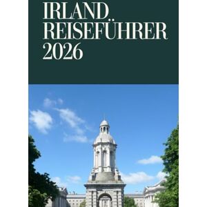 Garcia, Francisco IRLAND REISEFÜHRER 2026: Einreisebestimmungen, Visa & Zoll in Irland: Ein vollständiger Leitfaden für stressfreies Reisen im Jahr 2026 Garcia, Francisco IRLAND REISEFÜHRER 2026: Einreisebestimmungen, Visa & Zoll in Irland: Ein vollständiger Leitfaden für stressfreies Reisen im Jahr 2026