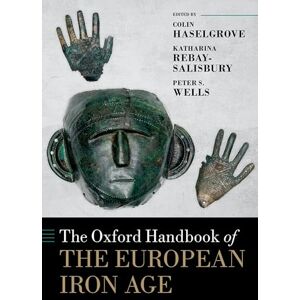 The Oxford Handbook of the European Iron Age The Oxford Handbook of the European Iron Age