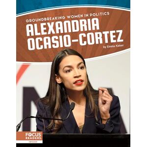 Kaiser Alexandria Ocasio-Cortez (Groundbreaking Women in Politics) Kaiser Alexandria Ocasio-Cortez (Groundbreaking Women in Politics)