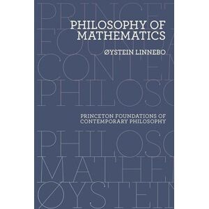 Linnebo, Øystein Philosophy of Mathematics (Princeton Foundations of Contemporary Philosophy): 15 Linnebo, Øystein Philosophy of Mathematics (Princeton Foundations of Contemporary Philosophy): 15