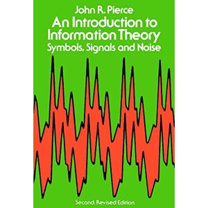 Engineering, Engineering An Introduction to Information Theory, Symbols, Signals and Noise (Dover Books on MaTHEMA 1.4tics) Engineering, Engineering An Introduction to Information Theory, Symbols, Signals and Noise (Dover Books on MaTHEMA 1.4tics)