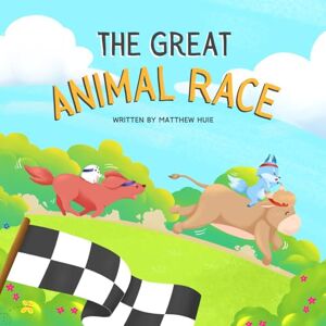 Huie, Matthew The Great Animal Race: Build vocabulary and rhythm with a fun and colorful story about animals racing through a forest Huie, Matthew The Great Animal Race: Build vocabulary and rhythm with a fun and colorful story about animals racing through a forest