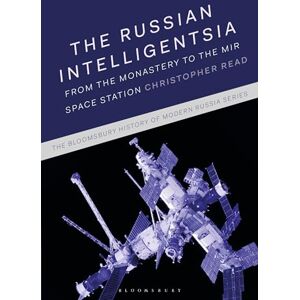 Read, Christopher Russian Intelligentsia, The: From the Monastery to the Mir Space Station (The Bloomsbury History of Modern Russia Series) Read, Christopher Russian Intelligentsia, The: From the Monastery to the Mir Space Station (The Bloomsbury History of Modern Russia Series)