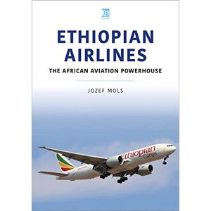 Mols, Josef Ethiopian Airlines: The African Aviation Powerhouse (Airlines Series) Mols, Josef Ethiopian Airlines: The African Aviation Powerhouse (Airlines Series)