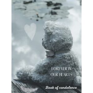 Wakefield, Lily May Forever In Our Hearts Book Of Condolence: Guest Book To Sign For A Child’s Funeral Or Memorial Service Teddy Bear Theme Wakefield, Lily May Forever In Our Hearts Book Of Condolence: Guest Book To Sign For A Child’s Funeral Or Memorial Service Teddy Bear Theme