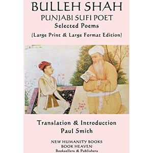 Shah, Bulleh BULLEH SHAH PUNJABI SUFI POET Selected Poems: (Large Print & Large Format Edition) Shah, Bulleh BULLEH SHAH PUNJABI SUFI POET Selected Poems: (Large Print & Large Format Edition)