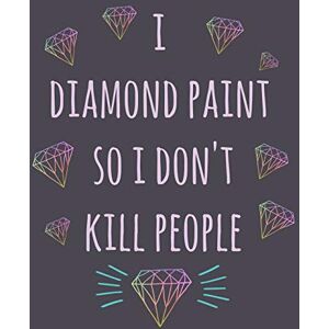 Diamonds, Dotty For I Diamond Paint so I don't kill people: Diamond Painting Log Book,This guided prompt Journal is a great gift for any Diamond painting lover. A useful notebook organizer to track all of your projects Diamonds, Dotty For I Diamond Paint so I don't kill people: Diamond Painting Log Book,This guided prompt Journal is a great gift for any Diamond painting lover. A useful notebook organizer to track all of your projects