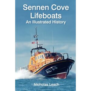Leach, Nicholas Sennen Cove Lifeboats: An Illustrated History Leach, Nicholas Sennen Cove Lifeboats: An Illustrated History