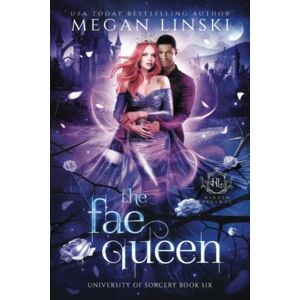 Linski, Megan The Fae Queen (Hidden Legends: University of Sorcery) Linski, Megan The Fae Queen (Hidden Legends: University of Sorcery)