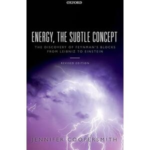 Coopersmith, Jennifer Energy, the Subtle Concept: The discovery of Feynman's blocks from Leibniz to Einstein Coopersmith, Jennifer Energy, the Subtle Concept: The discovery of Feynman's blocks from Leibniz to Einstein