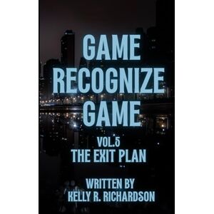 RICHARDSON, KELLY R GAME RECOGNIZE GAME VOL.5 THE EXIT PLAN (Game Recognize Game Collection (Volumes 1–5)) RICHARDSON, KELLY R GAME RECOGNIZE GAME VOL.5 THE EXIT PLAN (Game Recognize Game Collection (Volumes 1–5))