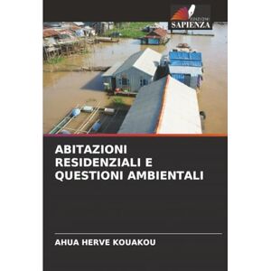 KOUAKOU, AHUA HERVE ABITAZIONI RESIDENZIALI E QUESTIONI AMBIENTALI KOUAKOU, AHUA HERVE ABITAZIONI RESIDENZIALI E QUESTIONI AMBIENTALI