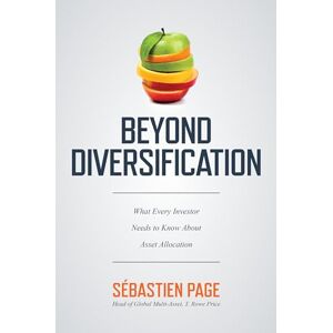 Page Beyond Diversification: What Every Investor Needs to Know About Asset Allocation (BUSINESS BOOKS) Page Beyond Diversification: What Every Investor Needs to Know About Asset Allocation (BUSINESS BOOKS)
