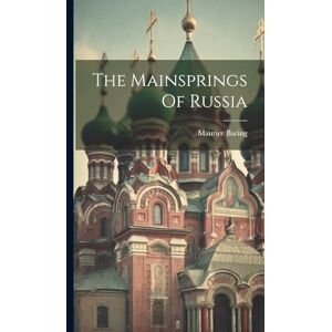 Baring, Maurice The Mainsprings Of Russia Baring, Maurice The Mainsprings Of Russia