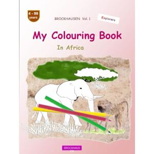 Golldack, Dortje My Colouring Book: BROCKHAUSEN Vol. 1. In Africa. 4-99 years. Explorers Golldack, Dortje My Colouring Book: BROCKHAUSEN Vol. 1. In Africa. 4-99 years. Explorers