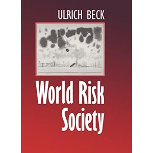 Beck, Ulrich World Risk Society Beck, Ulrich World Risk Society