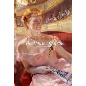 Wharton, Edith The House of Mirth (Annotated Edition) Wharton, Edith The House of Mirth (Annotated Edition)