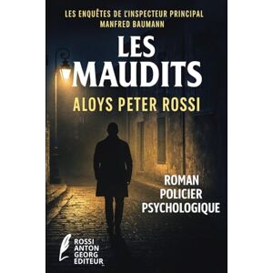 Rossi, Aloys Peter Les Maudits (Les affaires de l’inspecteur principal Manfred Bauman) Rossi, Aloys Peter Les Maudits (Les affaires de l’inspecteur principal Manfred Bauman)