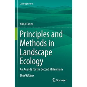 Farina, Almo Principles and Methods in Landscape Ecology: An Agenda for the Second Millennium: 31 (Landscape Series, 31) Farina, Almo Principles and Methods in Landscape Ecology: An Agenda for the Second Millennium: 31 (Landscape Series, 31)