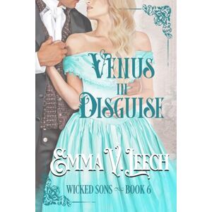 Leech, Emma V Venus in Disguise: 6 (Wicked Sons) Leech, Emma V Venus in Disguise: 6 (Wicked Sons)