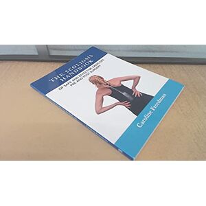 Freedman, Caroline The Scoliosis Handbook of Safe and Effective Exercises Pre and Post Surgery Freedman, Caroline The Scoliosis Handbook of Safe and Effective Exercises Pre and Post Surgery