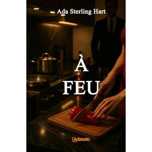Sterling Hart, Ada À Feu (Ma première série romantique) Sterling Hart, Ada À Feu (Ma première série romantique)