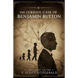 Scott The Curious Case of Benjamin Button: (Large Print Edition) Scott The Curious Case of Benjamin Button: (Large Print Edition)