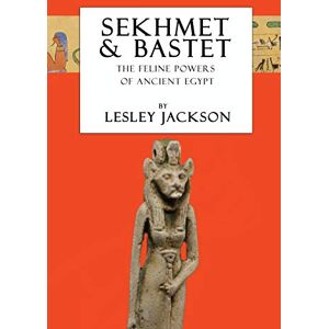 Jackson Sekhmet & Bastet: The Feline Powers of Egypt (Egyptian Gods) Jackson Sekhmet & Bastet: The Feline Powers of Egypt (Egyptian Gods)